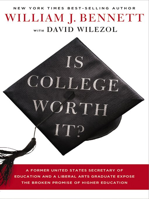 Title details for Is College Worth It? by William J. Bennett - Available